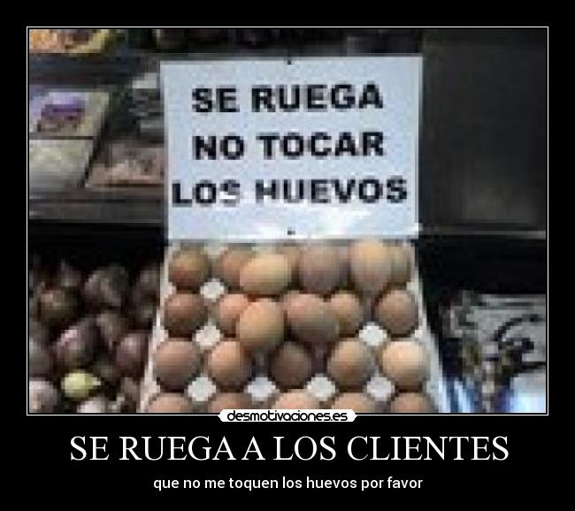 SE RUEGA A LOS CLIENTES - 