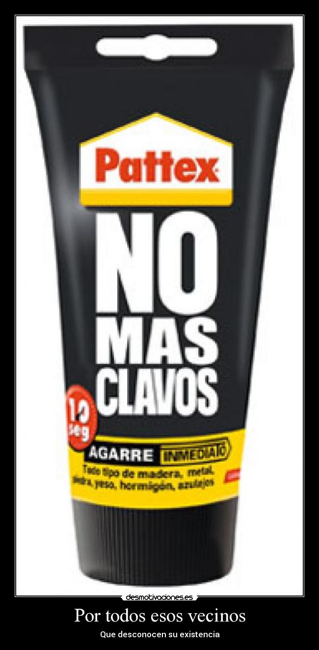 Por todos esos vecinos - Que desconocen su existencia