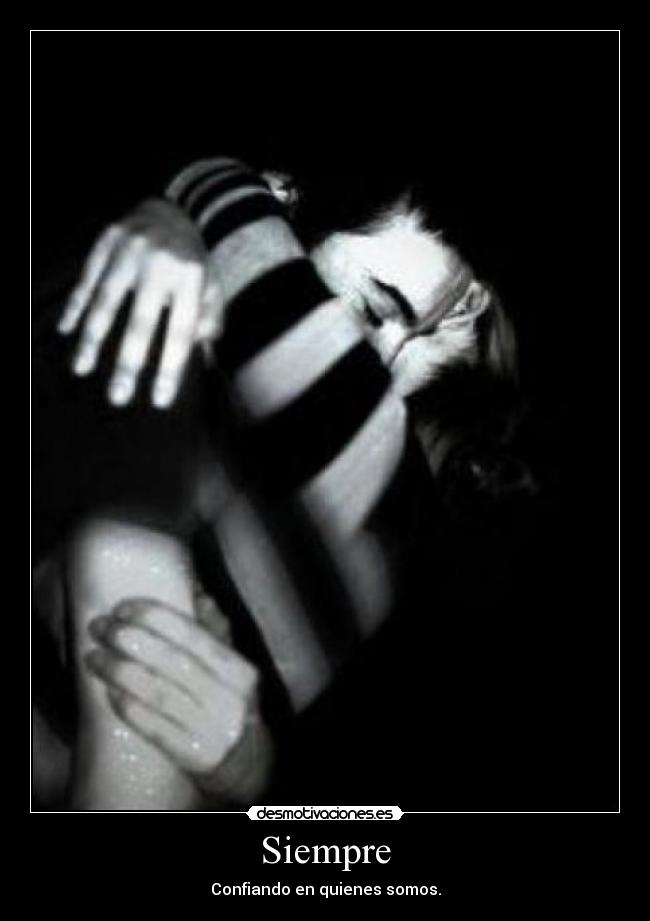 Siempre - Confiando en quienes somos.