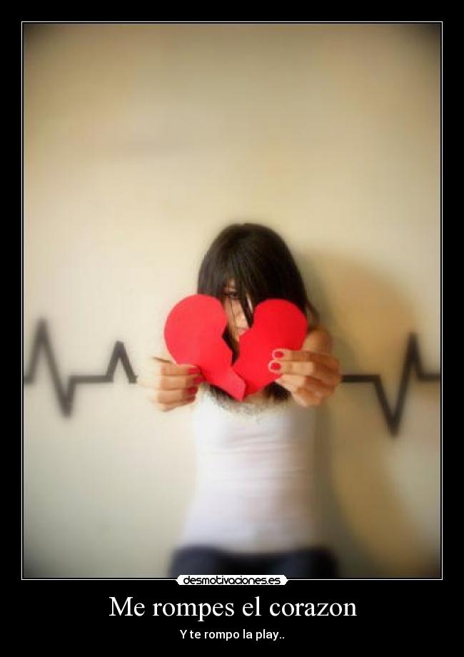 Me rompes el corazon - 