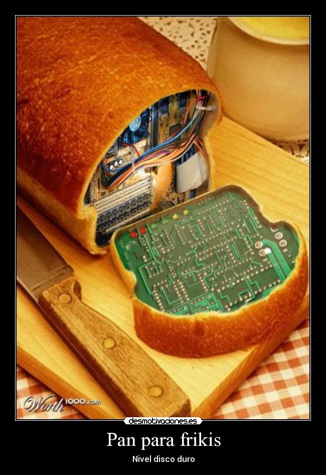 Pan para frikis - Nivel disco duro