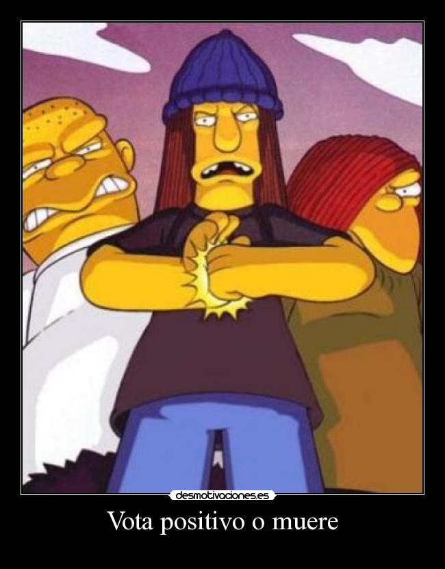 Vota positivo o muere -