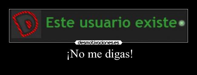 ¡No me digas! -