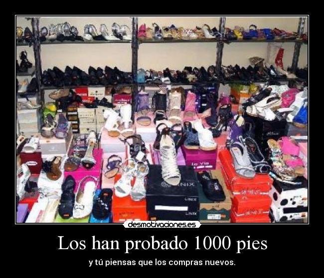 Los han probado 1000 pies -