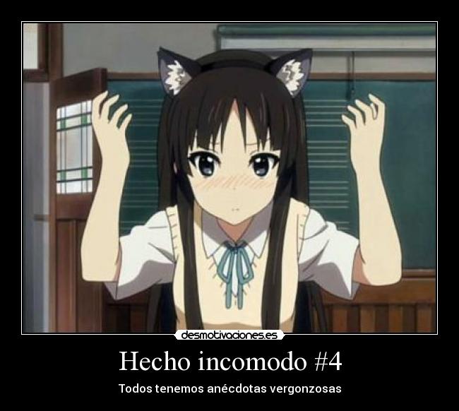 Hecho incomodo #4 - Todos tenemos anécdotas vergonzosas