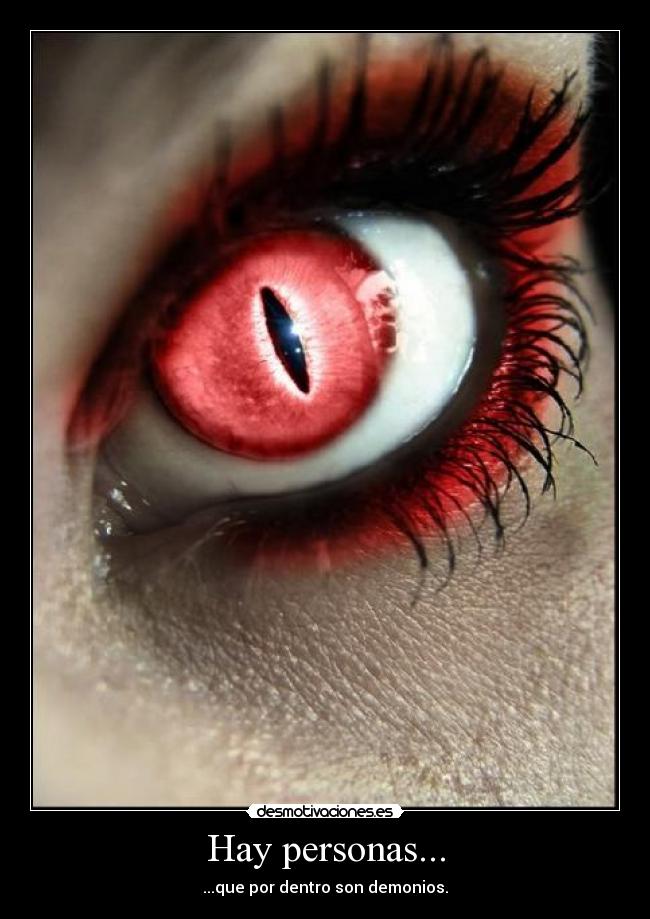 Hay personas... - ...que por dentro son demonios.