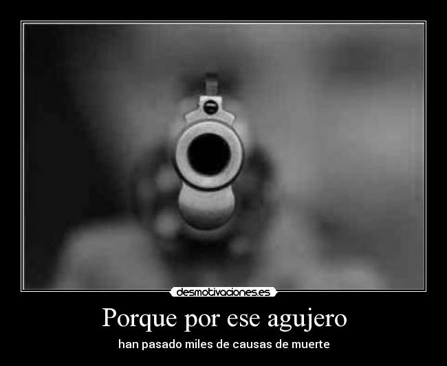 Porque por ese agujero - 