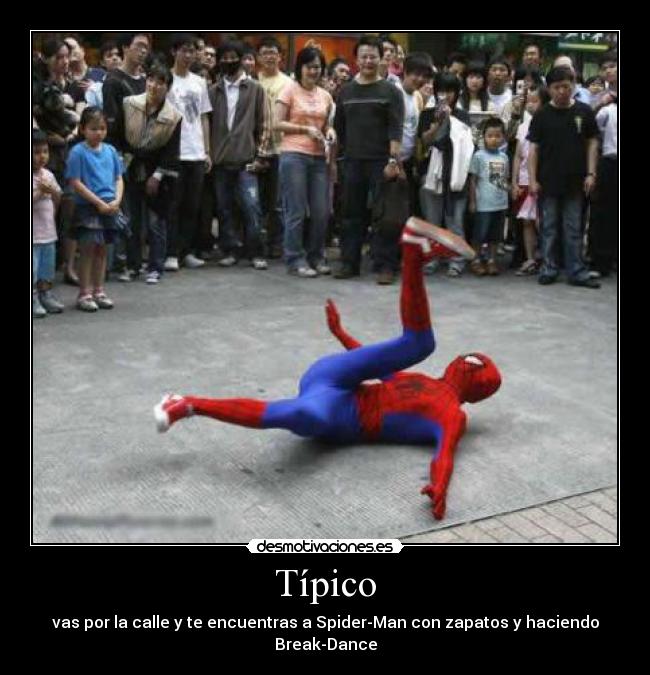 Típico - vas por la calle y te encuentras a Spider-Man con zapatos y haciendo Break-Dance