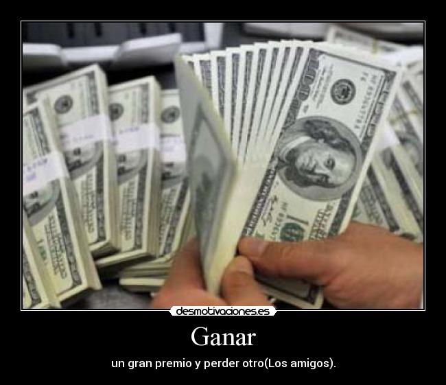 Ganar - un gran premio y perder otro(Los amigos).