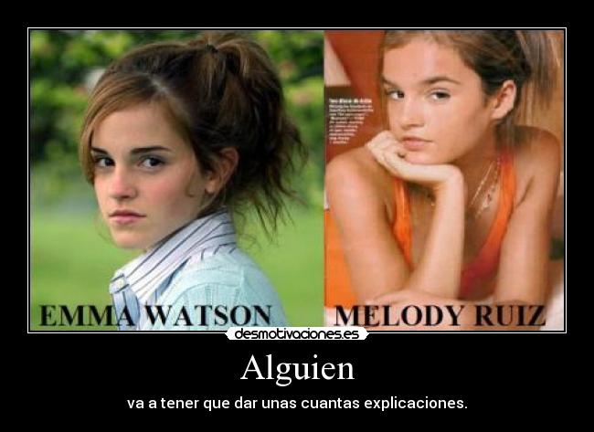 Alguien - va a tener que dar unas cuantas explicaciones.
