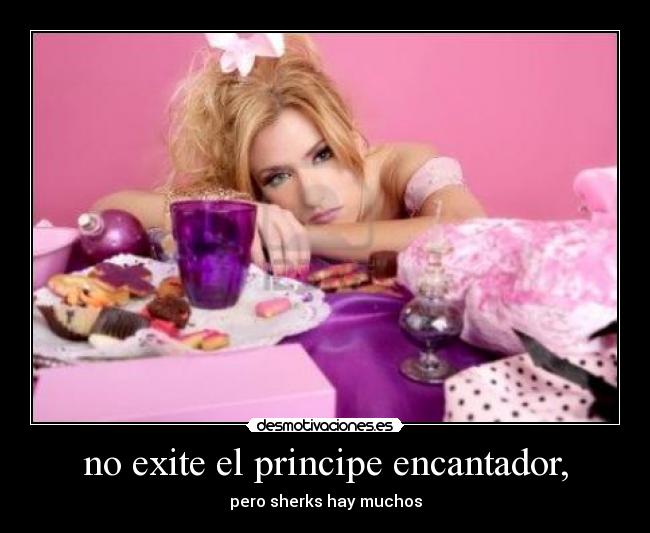 no exite el principe encantador, - pero sherks hay muchos