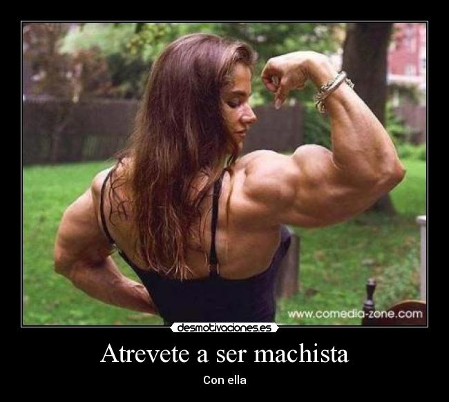 Atrevete a ser machista - Con ella