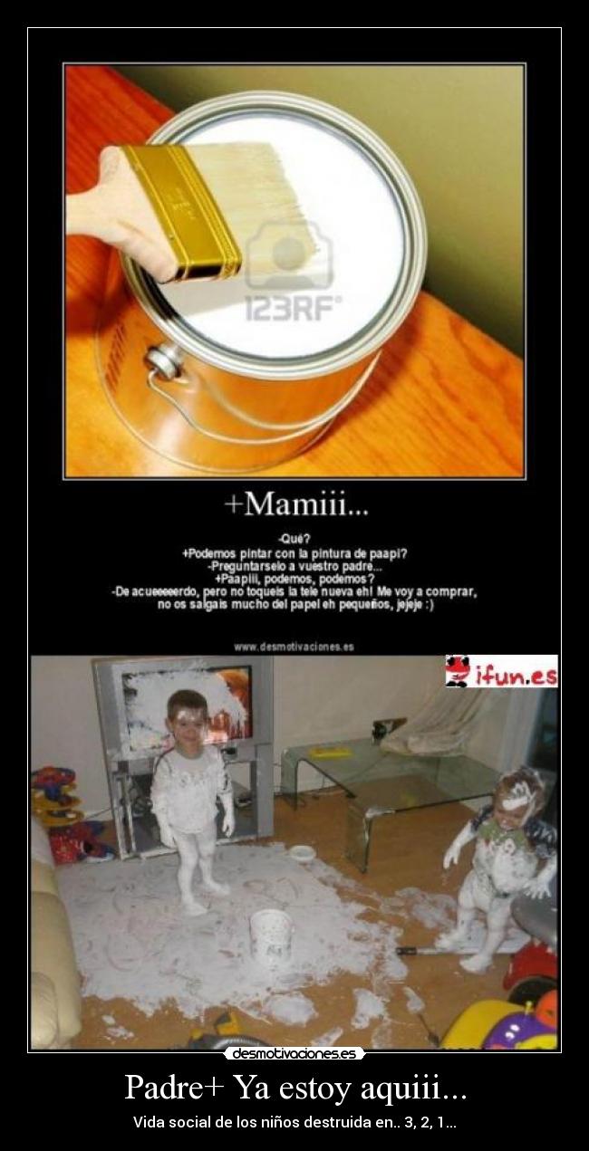 Padre+ Ya estoy aquiii... - 