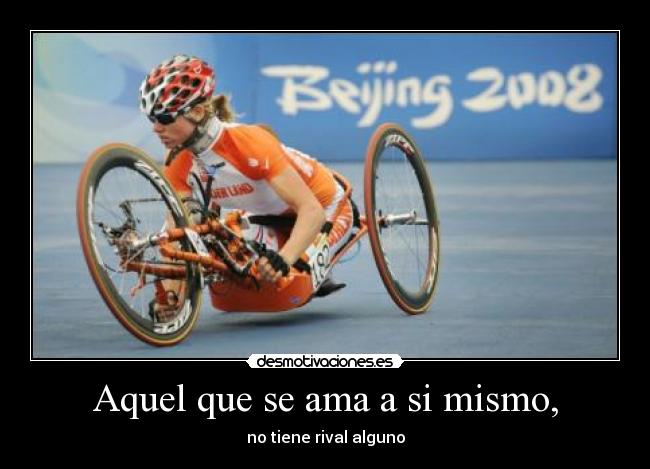 Aquel que se ama a si mismo, -