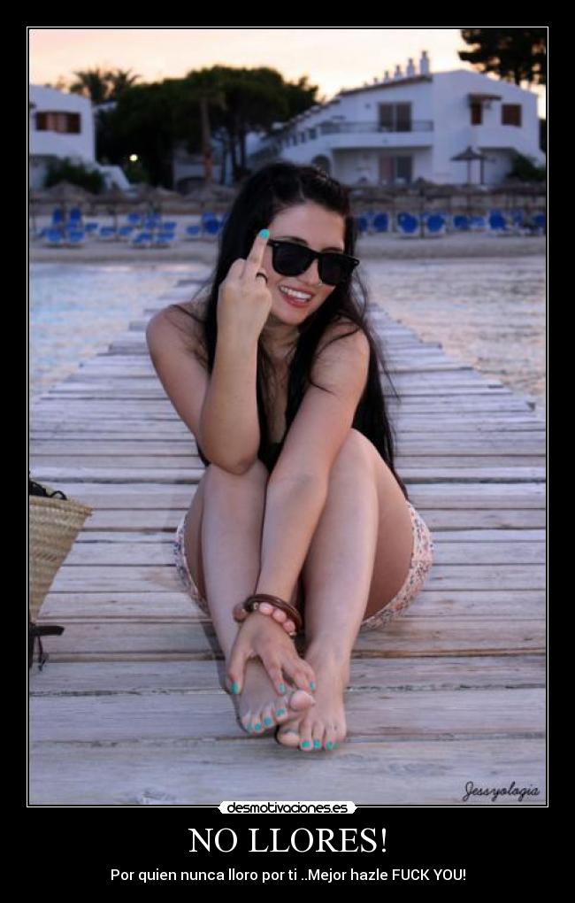 NO LLORES! -