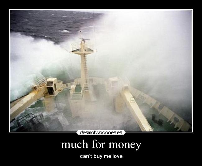 much for money - cant buy me love