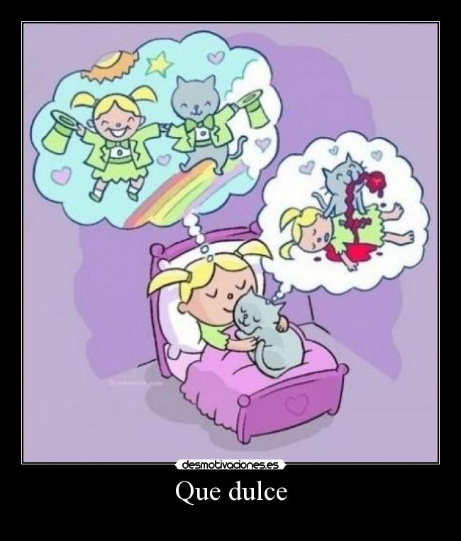 Que dulce -    