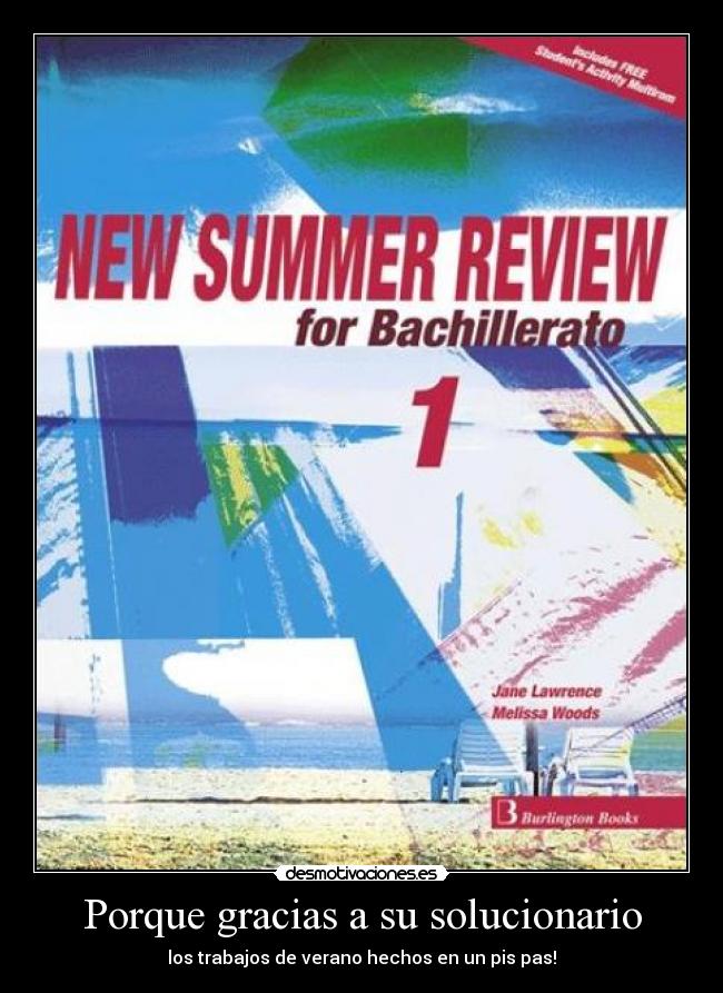 Porque gracias a su solucionario - los trabajos de verano hechos en un pis pas!