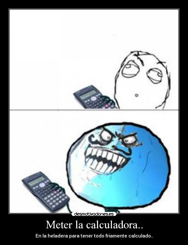 Meter la calculadora.. -