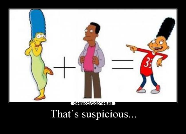That´s suspicious... -