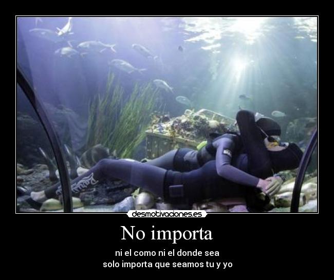 No importa -