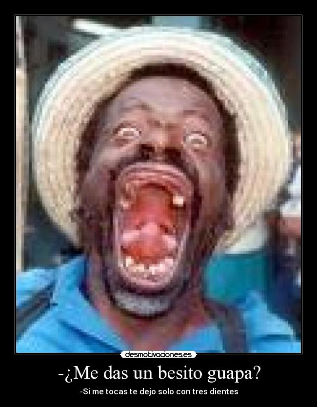 -¿Me das un besito guapa? -