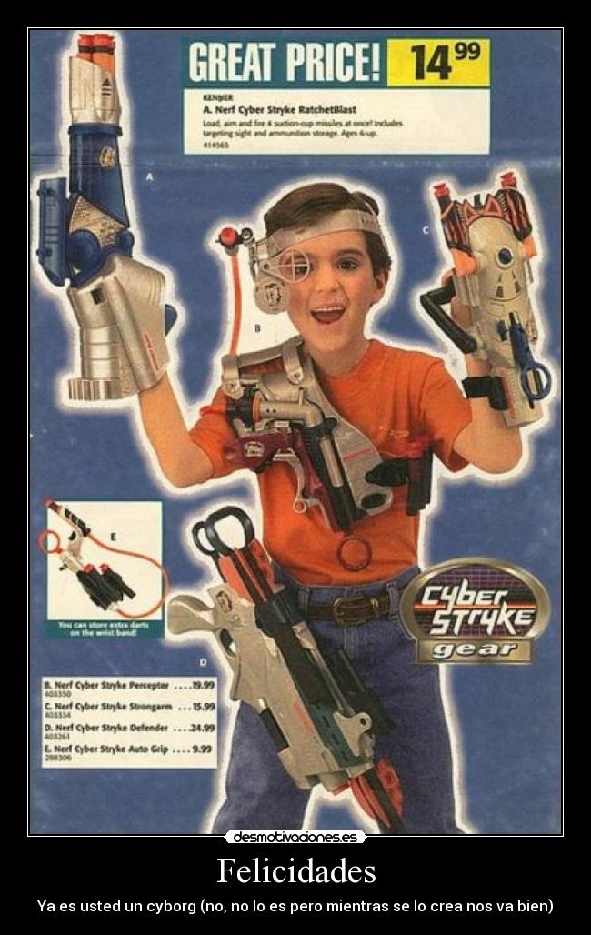 Felicidades - Ya es usted un cyborg (no, no lo es pero mientras se lo crea nos va bien)