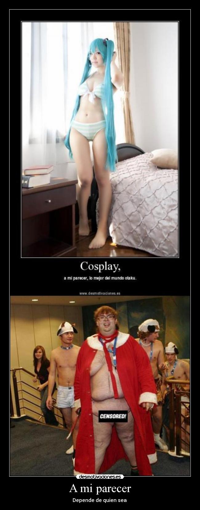 A mi parecer - Depende de quien sea 