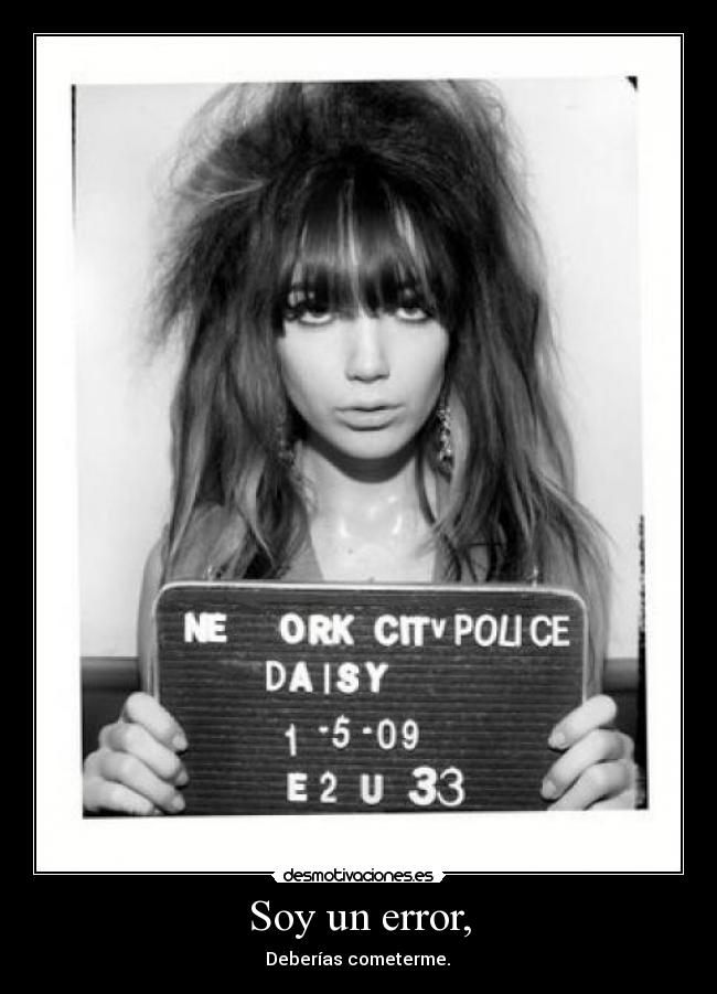 Soy un error, -