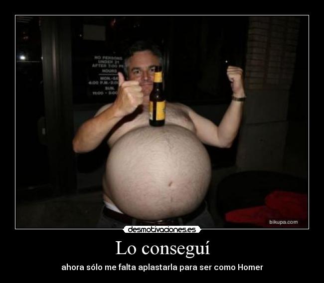 Lo conseguí - ahora sólo me falta aplastarla para ser como Homer