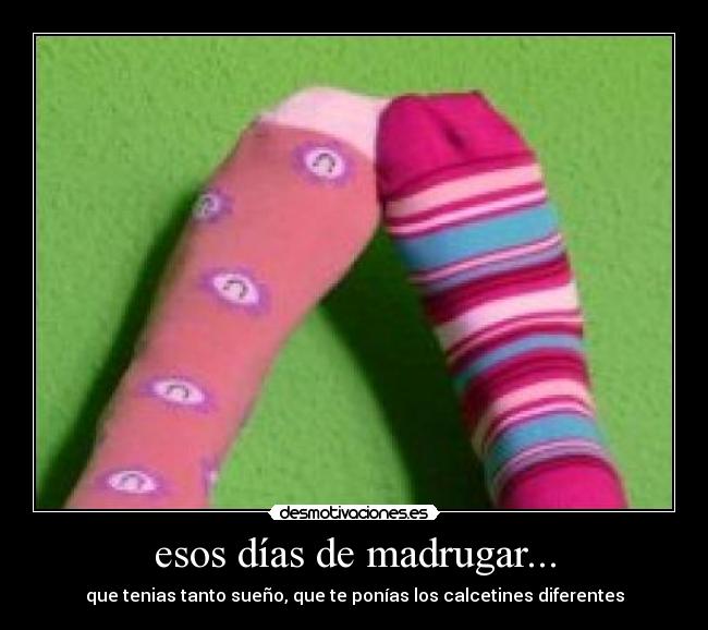 esos días de madrugar... -