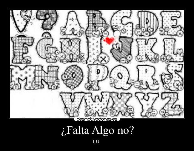 ¿Falta Algo no? - T U  ♥