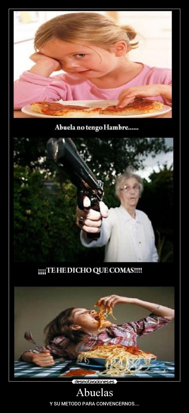 Abuelas - Y SU METODO PARA CONVENCERNOS....