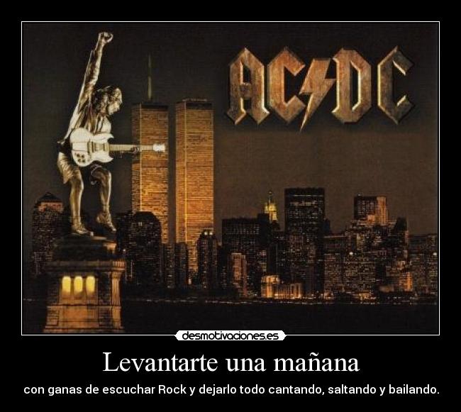 Levantarte una mañana -