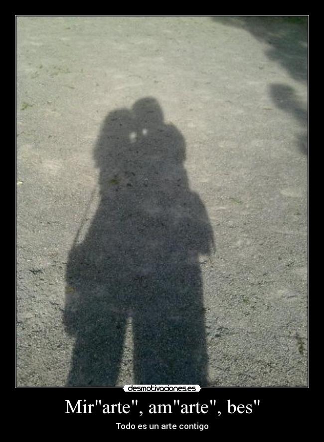 Mirarte, amarte, bes -