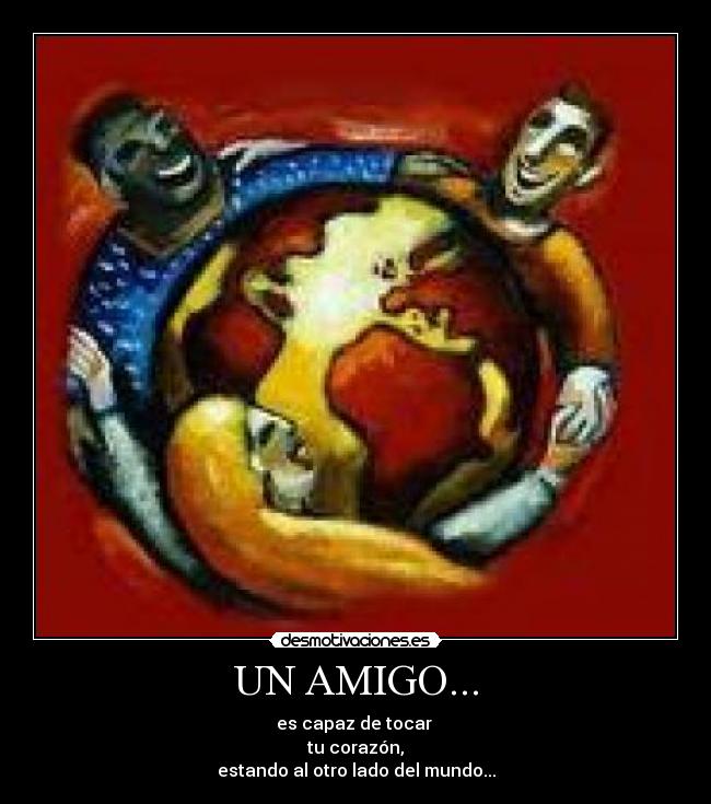 UN AMIGO... -
