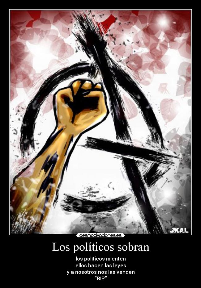 Los políticos sobran -