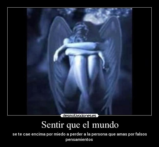 carteles mundo sentir mundo amor miedo desmotivaciones