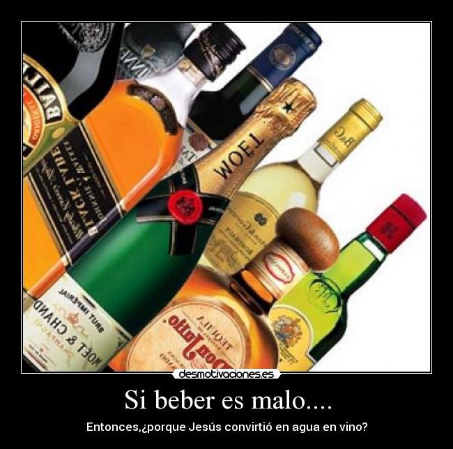 Si beber es malo.... - 