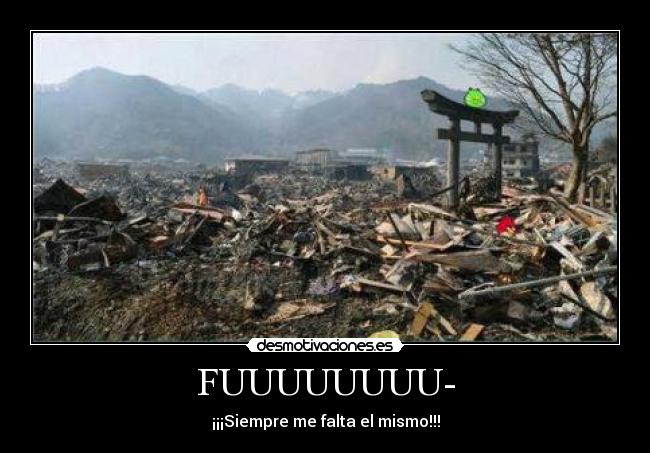 FUUUUUUUU- - ¡¡¡Siempre me falta el mismo!!!