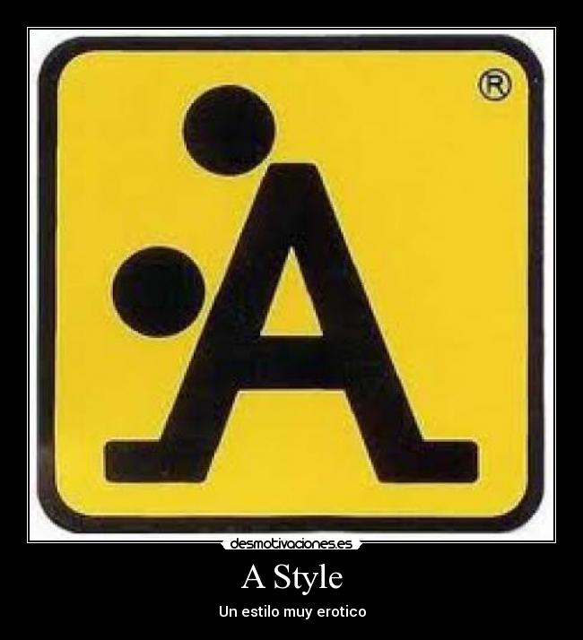 A Style - Un estilo muy erotico