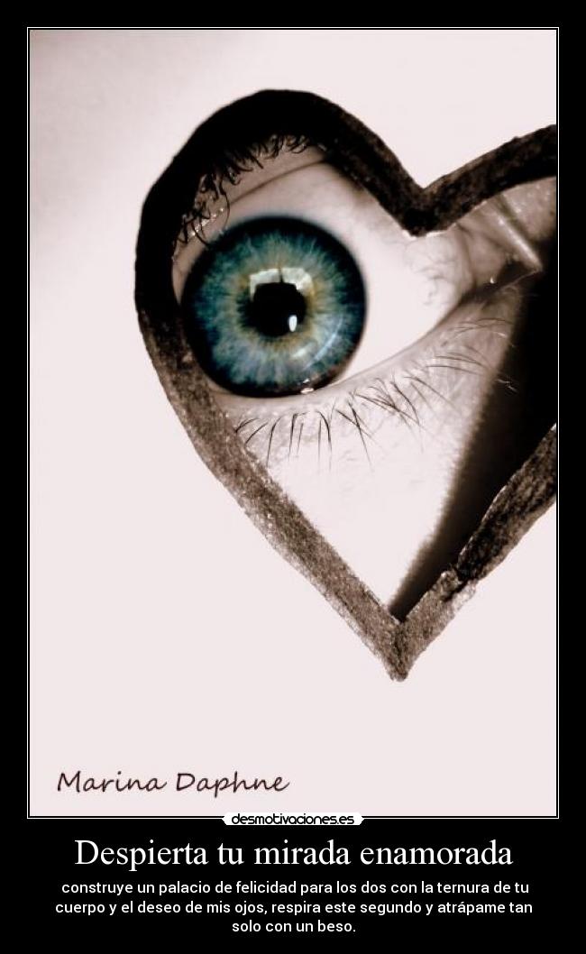 Despierta tu mirada enamorada -