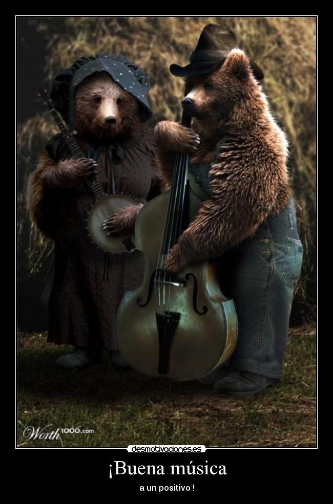 ¡Buena música - a un positivo !
