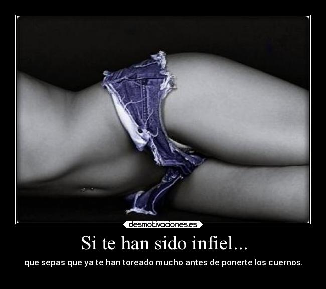 Si te han sido infiel... -