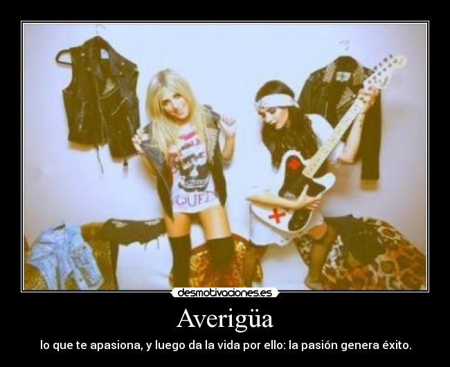 Averigüa - lo que te apasiona, y luego da la vida por ello: la pasión genera éxito.