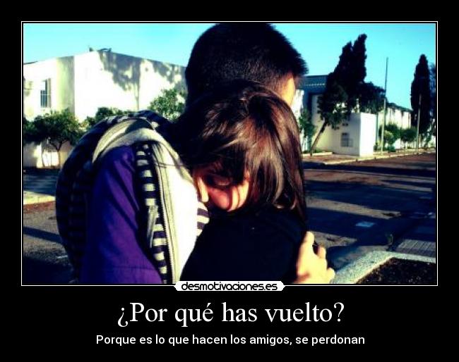 carteles amigos perdon abrazo desmotivaciones