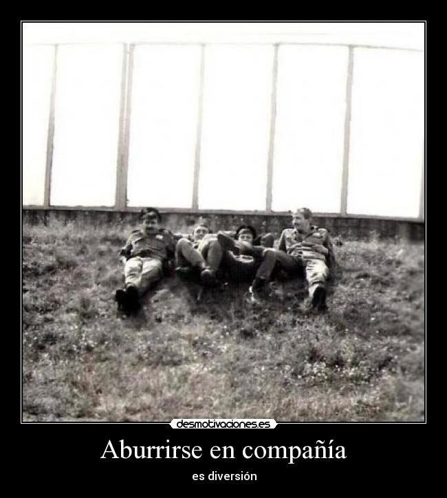 Aburrirse en compañía - es diversión