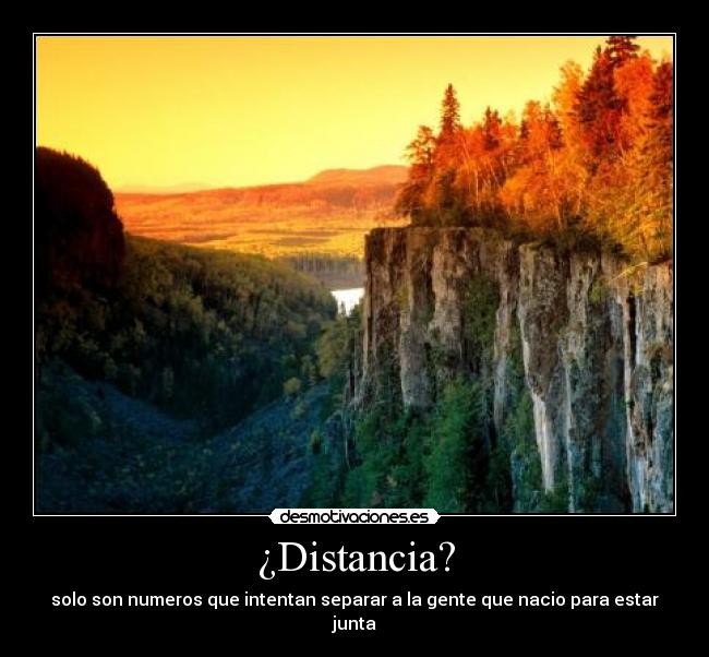 ¿Distancia? - solo son numeros que intentan separar a la gente que nacio para estar junta