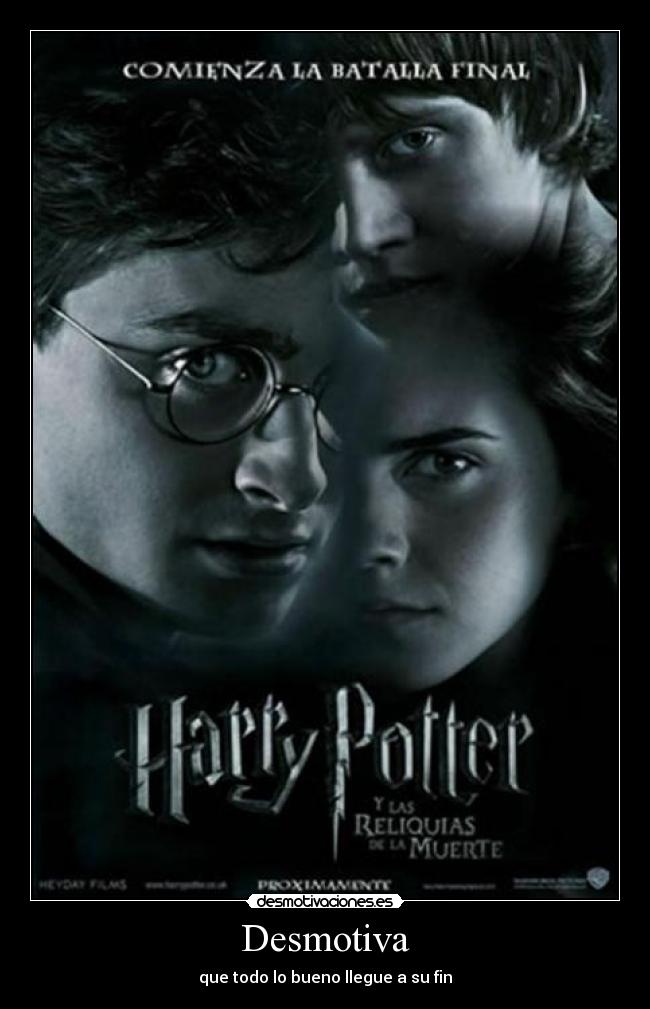 Desmotiva - que todo lo bueno llegue a su fin