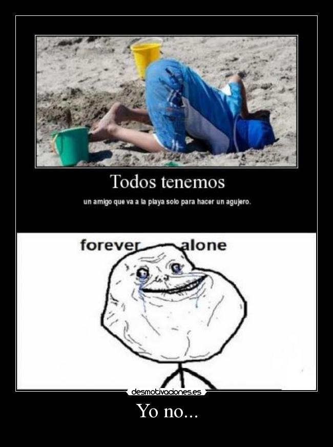 Yo no... -
